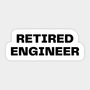 Retired engineer Sticker